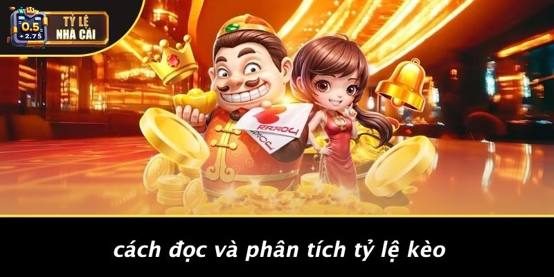 Cách Đọc Và Phân Tích Tỷ Lệ Kèo
