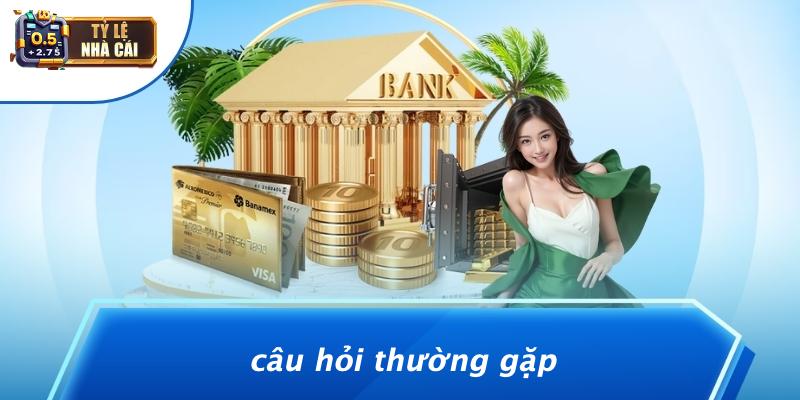 Câu Hỏi Thường Gặp