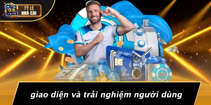 Giao Diện Và Trải Nghiệm Người Dùng