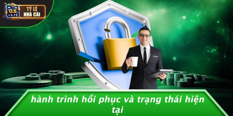 Hành Trình Hồi Phục Và Trạng Thái Hiện Tại