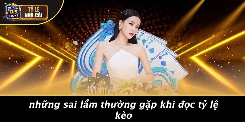 Những Sai Lầm Thường Gặp Khi Đọc Tỷ Lệ Kèo