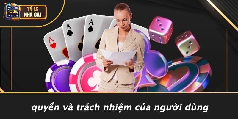 Quyền Và Trách Nhiệm Của Người Dùng