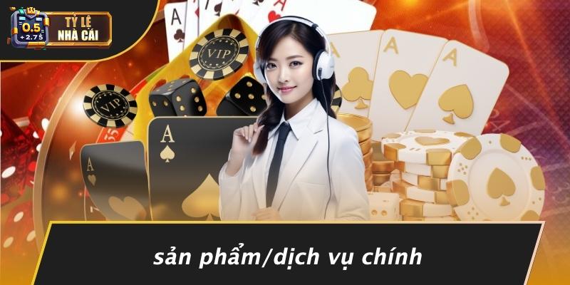 Sản Phẩm/Dịch Vụ Chính