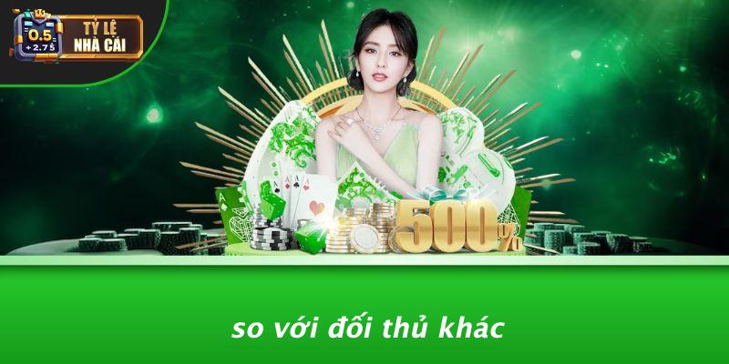 So Với Đối Thủ Khác