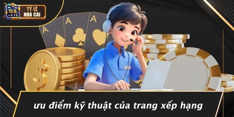 Ưu Điểm Kỹ Thuật Của Trang Xếp Hạng