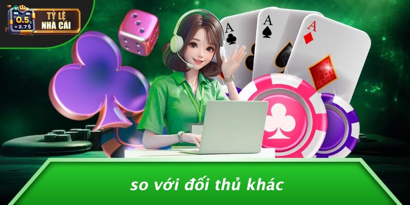 So Với Đối Thủ Khác