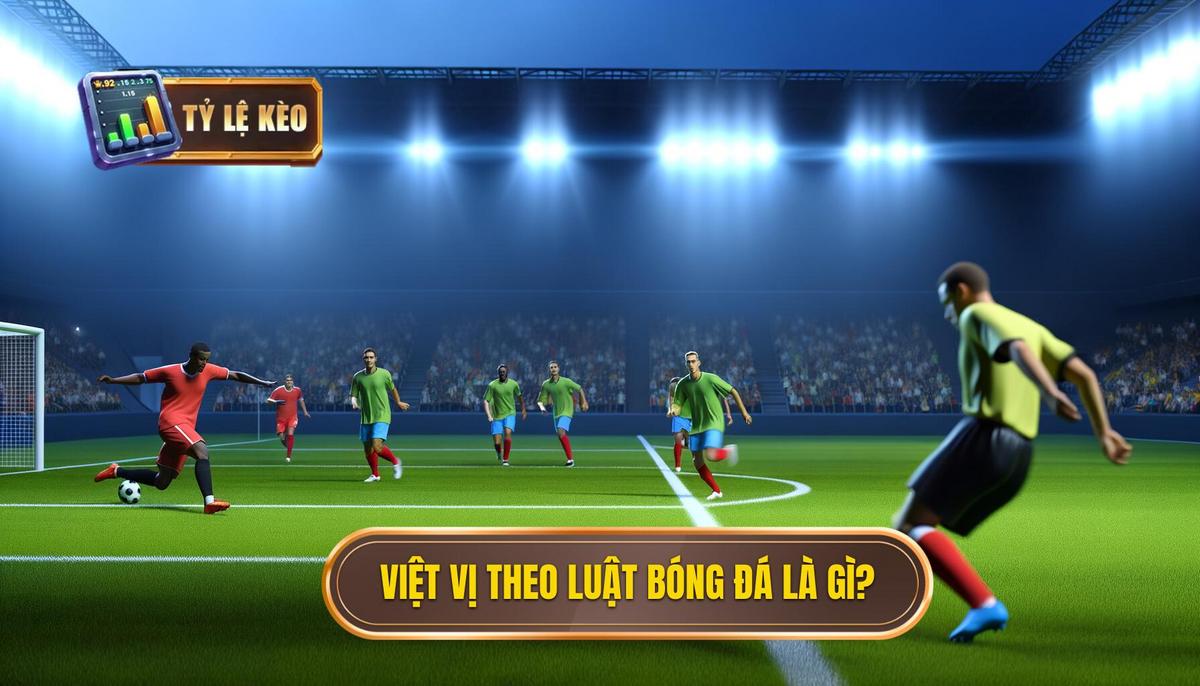 Việt vị là gì theo luật bóng đá_